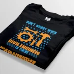 don't worry when civil engineer is there black t-shirt bangladesh tee world
