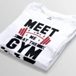 meet me at the gym white t-shirt bangladesh tee world