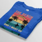 the beach calling and i must go royal blue t-shirt bangladesh tee world