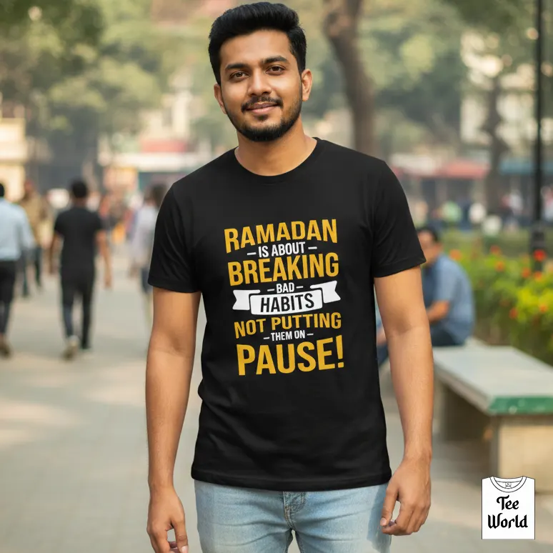#1 Ramadan Breaking Bad Habits Tshirt in Bangladesh - Premium 13 Ramadan Breaking Bad Habits Tshirt